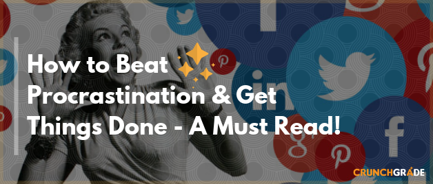 beat-procrastination-guide-crunch-grade-2019